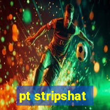 pt stripshat